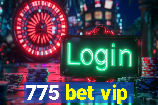 775 bet vip